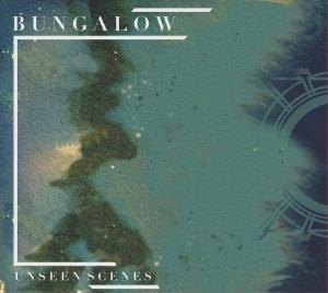 Bungalow Unseen Scenes Cover JPEG (300 x 268)